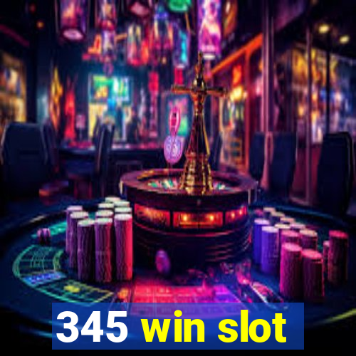 345 win slot